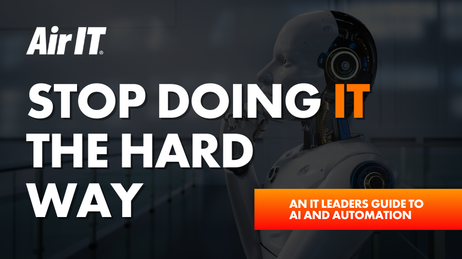 Stop doing IT the Hard Way